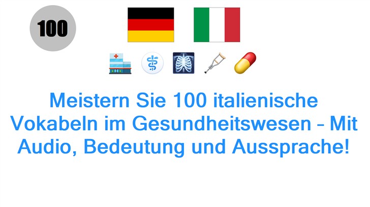 Meistern Sie 100 italienische Vokabeln im Gesundheitswesen – Mit Audio, Bedeutung und Aussprache!